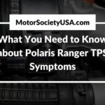 Polaris Ranger TPS Symptoms