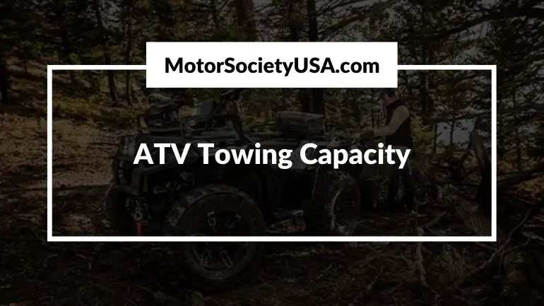 ATV Towing Capacity