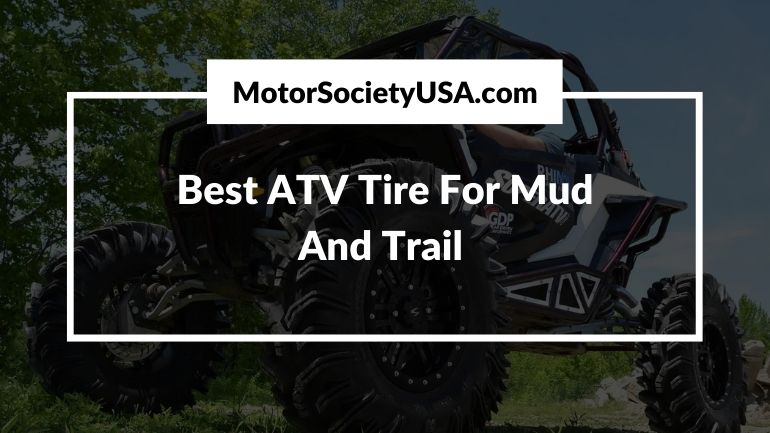 Best ATV Tire For Mud And Trail