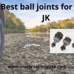 Top 4 the best ball joints for Jeep JK: helpful tips & guide