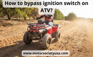 How to bypass ignition switch on ATV: 9 ways & super guide